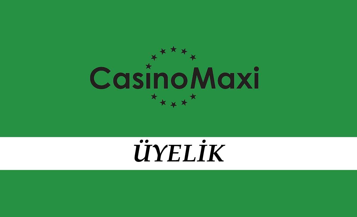 Casinomaxi Üyelik